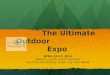 The Ultimate Outdoor Expo The Ultimate Outdoor Expo APRIL 25-27, 2014 Wasatch County Event Complex 415 S Southfield Road, Heber City Utah 84032