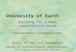 University of Earth Questing for a more comprehensive dream (Unabridged version – including illustrations) Spirit of the Land Foundation Union of International