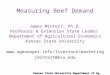 Kansas State University Department of Ag. Economics Measuring Beef Demand James Mintert, Ph.D. Professor & Extension State Leader Department of Agricultural
