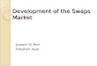 Development of the Swaps Market Joseph Di Peri Stephen Asai