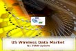US Wireless Data Market Q1 2008 Update. © Chetan Sharma Consulting, All Rights Reserved May 2008 2  US Wireless Market – Q1