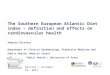 The Southern European Atlantic Diet index – definition and effects on cardiovascular health Andreia Oliveira Department of Clinical Epidemiology, Predictive