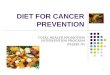 1 DIET FOR CANCER PREVENTION TOTAL HEALTH PROMOTION INTERVENTION PROGRAM (PHASE IV)