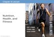 Chapter 8 Lecture © 2014 Pearson Education, Inc. Nutrition, Health, and Fitness