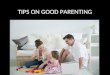 TIPS ON GOOD PARENTING. Good eating and sleeping habits keep them physically &mentally healthy