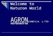 Welcome to Naturon World. Agron India Ltd. has developed phytopharmaceutical therapies which are found in traditional clinical Harmacologies by extracting