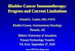 Bladder Cancer Immunotherapy: Progress and Current Limitations Donald L. Lamm, MD, FACS Bladder Cancer, Genitourinary Oncology Phoenix, AZ Hebrew University