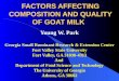 FACTORS AFFECTING COMPOSITION AND QUALITY OF GOAT MILK Young W. Park Georgia Small Ruminant Research & Extension Center Fort Valley State University Fort
