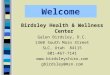 Welcome Birdsley Health & Wellness Center Galen Birdsley, D.C. 1360 South Main Street SLC, Utah 84115 801-467-7141  gbirdsley@msn.com