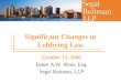 Significant Changes to Lobbying Law October 15, 2009 James A.W. Shaw, Esq. Segal Roitman, LLP