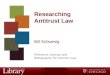 Researching Antitrust Law Bill Schwesig Reference Librarian and Bibliographer for Common Law