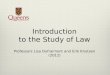 Introduction to the Study of Law Professors Lisa Dufraimont and Erik Knutsen (2012)