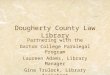 Dougherty County Law Library Partnering with the Darton College Paralegal Program Laureen Adams, Library Manager Gina Trulock, Library Assistant