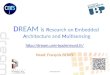 DREAM is Research on Embedded Architecture and Multisensing  Head: François BERRY CONFIDENTIAL