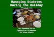 Managing Diabetes During the Holiday Season By Brandon Hale Operation Diabetes P1 Vice-Chair
