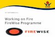 Started in 2004 WoF is a government-funded, multi- partner organisation focused on Integrated Fire Management and veld and wild fire fighting. Employs