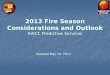 2013 Fire Season Considerations and Outlook SWCC Predictive Services Updated May 15, 2013