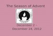The Season of Advent December 2 – December 24, 2012