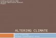 ALTERING CLIMATE Basic Climatology Oklahoma Climatological Survey Funding provided by NOAA Sectoral Applications Research Project