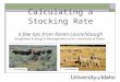 Calculating a Stocking Rate a few tips from Karen Launchbaugh Rangeland Ecology & Management at the University of Idaho K. Launchbaugh