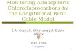 1 Monitoring Atmospheric Chlorofluorocarbons by the Longitudinal Bent-Cable Model S.A. Khan, G. Chiu * and J.A. Dubin TIES 2009 * presenter