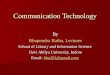 Communication Technology By Bhupendra Ratha, Lecturer School of Library and Information Science Devi Ahilya University, Indore Email: bhu261@gmail.com