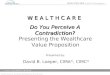 ©Copyright Financeware, Inc., d/b/a Wealthcare Capital Management 2004 -2008 All rights reserved P r o v i d i n g W E A L T H C A R E W E A L T H C A