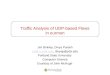 Traffic Analysis of UDP-based Flows in ourmon Jim Binkley, Divya Parekh jrb@cs.pdx.edujrb@cs.pdx.edu, divyap@pdx.edu Portland State University Computer