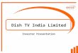 Dish TV India Limited Investor Presentation. Disclaimer Some of the statements made in this presentation are forward-looking statements and are based