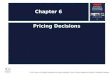 © 2012 Jones et al: Strategic Managerial Accounting: Hospitality, Tourism & Events Applications 6thedition, Goodfellow Publishers Chapter 6 Pricing Decisions