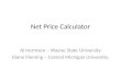 Net Price Calculator Al Hermsen – Wayne State University Diane Fleming – Central Michigan University
