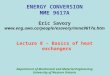 ENERGY CONVERSION MME 9617A Eric Savory  Lecture 8 – Basics of heat exchangers Department of Mechanical and Material