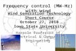 Frequency control (MW-Hz) with wind James D. McCalley Harpole Professor of Electrical & Computer Engineering 1 Wind Generation Technology Short Course