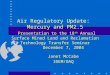 Air Regulatory Update: Mercury and PM2.5 Presentation to the 18 th Annual Surface Mined Land and Reclamation Technology Transfer Seminar December 7, 2004