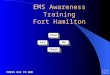EMS Awareness Training Fort Hamilton. Army E nvironmental M anagement S ystem Our goal is to actively promote mission readiness by continually upgrading