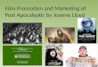 Film Promotion and Marketing of Post Apocalyptic by Joanne Lloyd
