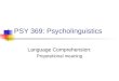 PSY 369: Psycholinguistics Language Comprehension: Propositional meaning