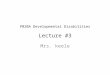 P020A Developmental Disabilities Lecture #3 Mrs. keele