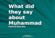 A Publication by  1 What did they say about Muhammad Peace be Upon Him