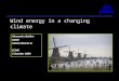 Wind energy in a changing climate Alexander Bakker KNMI bakker@knmi.nl ECAM 2 October 2009