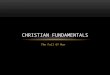 The Fall Of Man CHRISTIAN FUNDAMENTALS. THE FALL OF MAN People are inherently good. Have you ever heard this statement? Many people who consider themselves