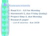 Announcements Read 6.4 – 6.6 for Monday Homework 5, due Friday (today) Project Step 4, due Monday Research paper –List of sources - due 10/29