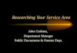 Researching Your Service Area John Graham, Department Manager Public Documents & Patents Dept
