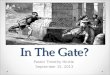 In The Gate? Pastor Timothy Hinkle September 15, 2013