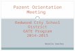 NATALIE SANCHEZ Redwood City School District GATE Program 2014-2015 Parent Orientation Meeting