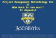 Project Management Methodology for IT How much is too much? It depends! Copyright John Barden, David Allen, Doug Ryan 2007. This work is the intellectual