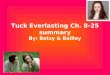 Tuck Everlasting Ch. 8-25 summary By: Betsy & Bailley