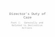 Directors Duty of Care Part 1: Generally and Related to Derivative Actions