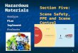 1 Hazardous Materials Section Five: Scene Safety, PPE and Scene Control Analyze Plan Implement Evaluate