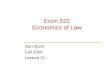 Econ 522 Economics of Law Dan Quint Fall 2009 Lecture 21